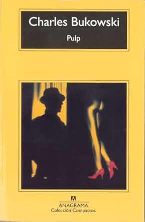 Portada del libro Pulp (1994) Charles Bukowski