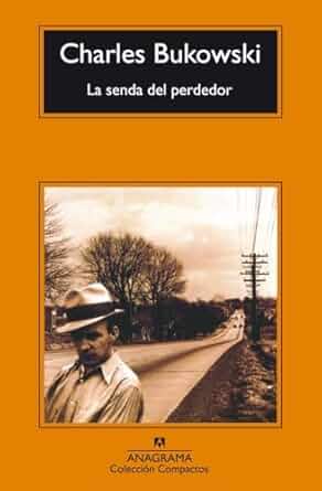 Portada del libro La senda del perdedor (1982) Charles Bukowski